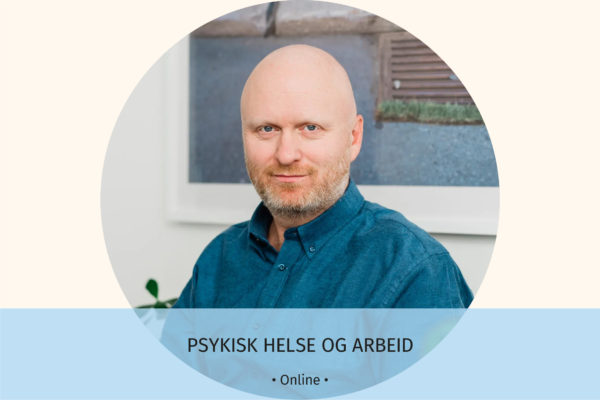 Psykisk helse og arbeid Stian Midtgaard